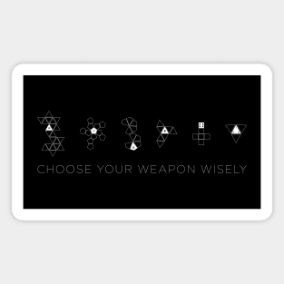 Choose Your Weapon Wisely Magnet